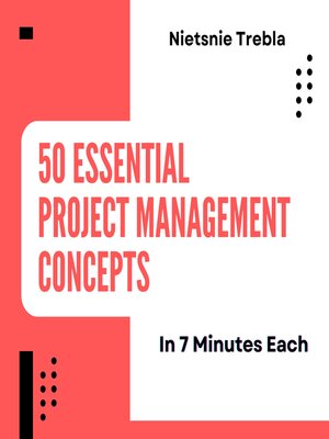 cover image of 50 Essential Project Management Concepts in 7 Minutes Each